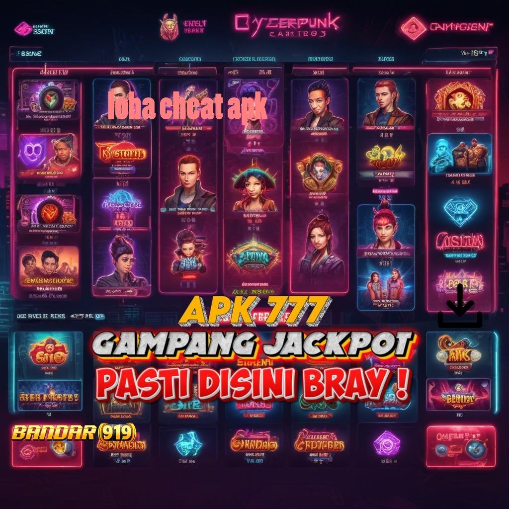 LOBA CHEAT APK 🧡 Gerakan Untung Modal Minim Langsung Kaya Cepat