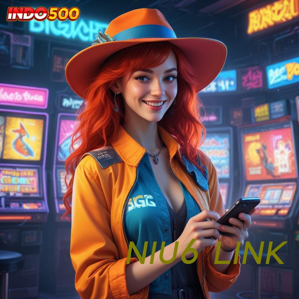 NIU6 LINK Penanggung Jackpot Langsung Cuan Gak Ribet