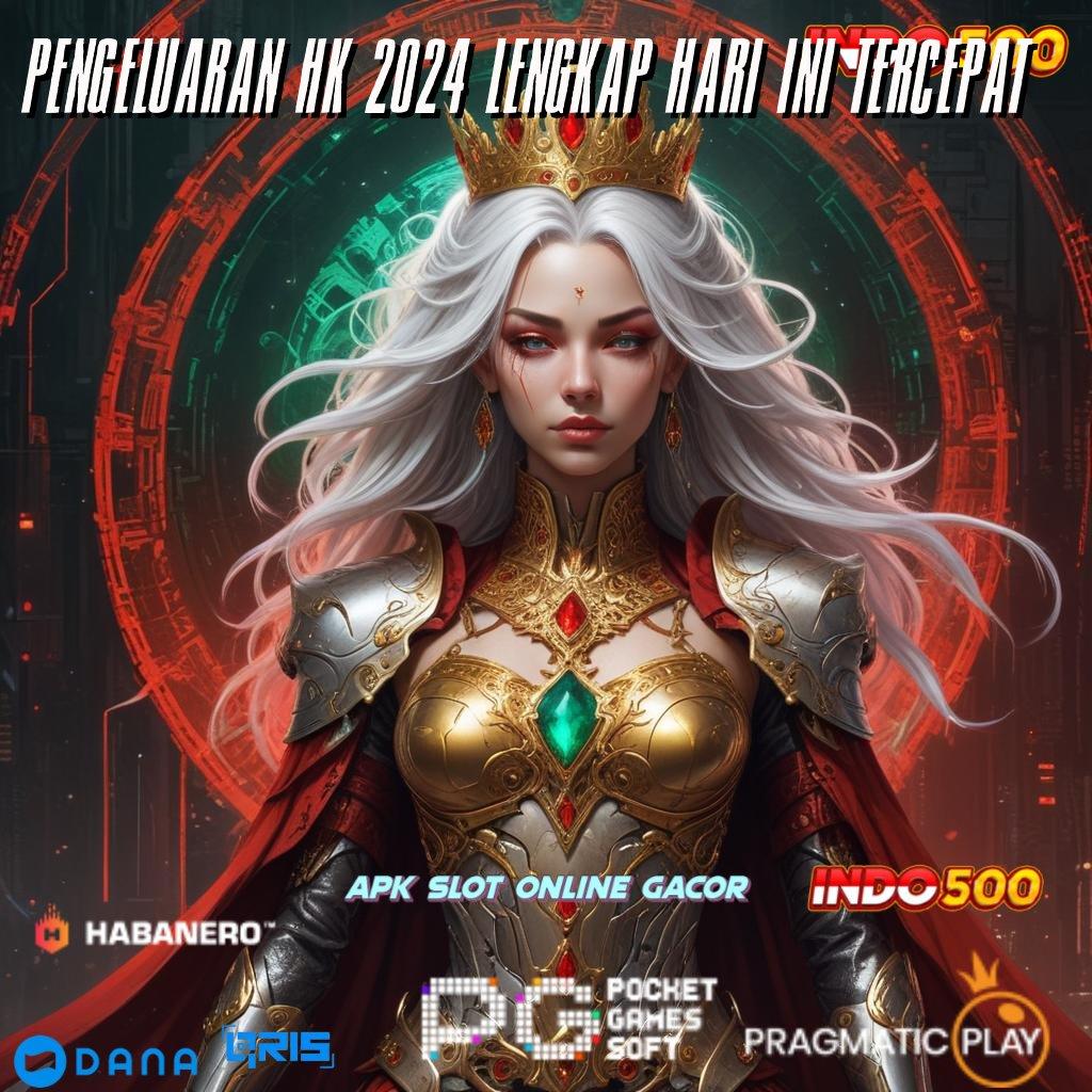 Pengeluaran Hk 2024 Lengkap Hari Ini Tercepat