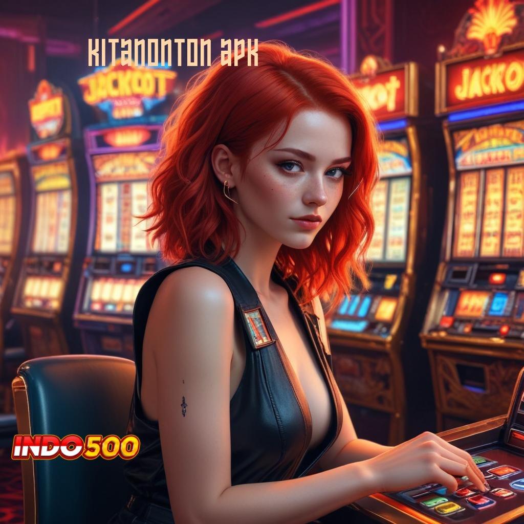 KITANONTON APK | Slot Mahjong Bonus Besar Setiap Hari