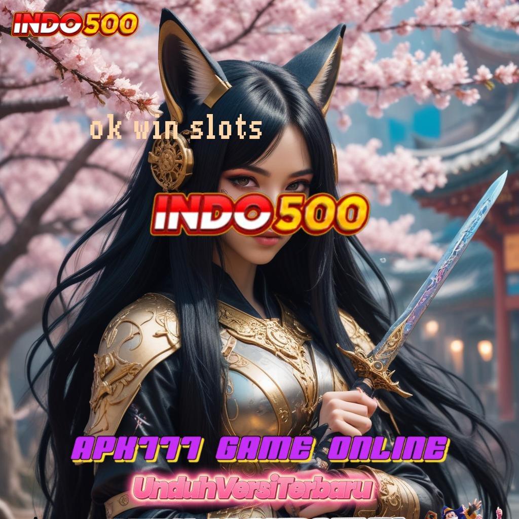 OK WIN SLOTS ➳ Event Instan Bonus Kilat Prima