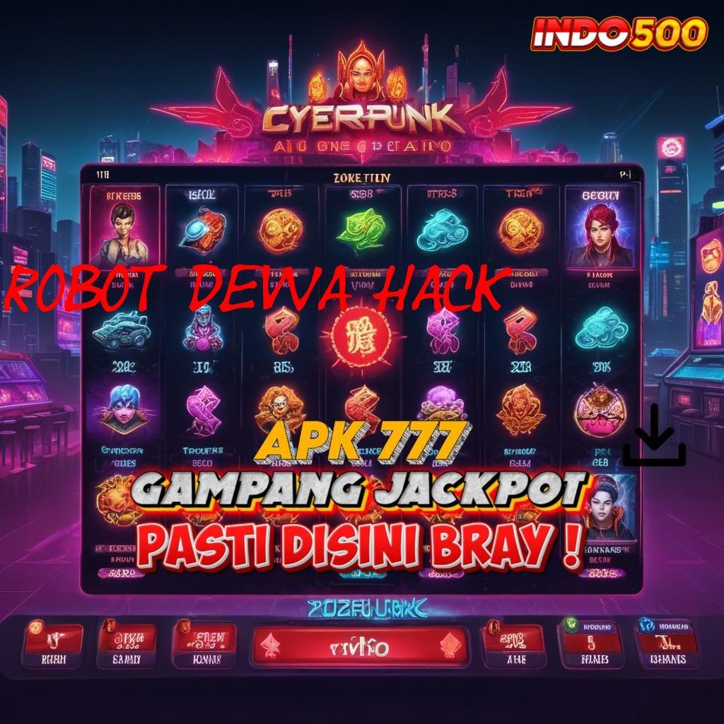 ROBOT DEWA HACK 🎮 Unggul Semua Deposit Rahasia