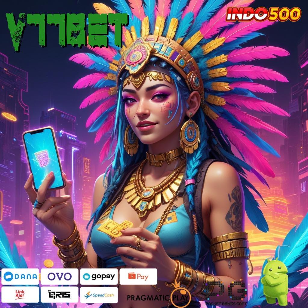 V77BET Versi Baru Spin Terjamin