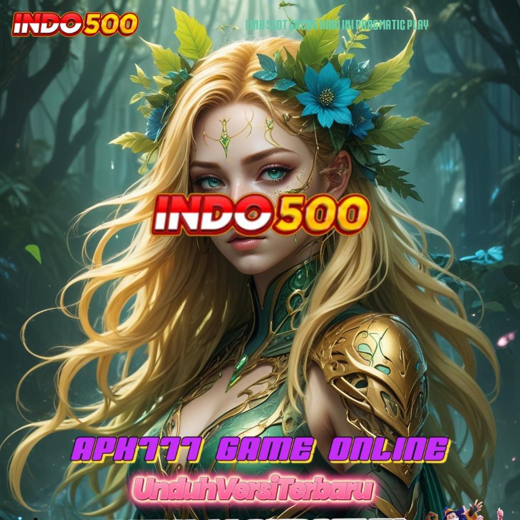 LINK SLOT GACOR HARI INI PRAGMATIC PLAY ➽ Untung Gampang WD Tanpa Nunggu