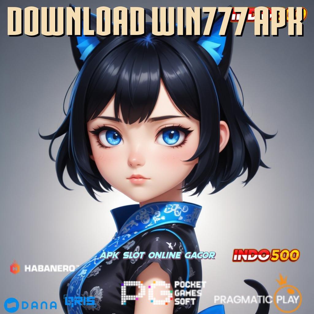 DOWNLOAD WIN777 APK 🥇 Sistem Baru Bonus Tanpa Ribet