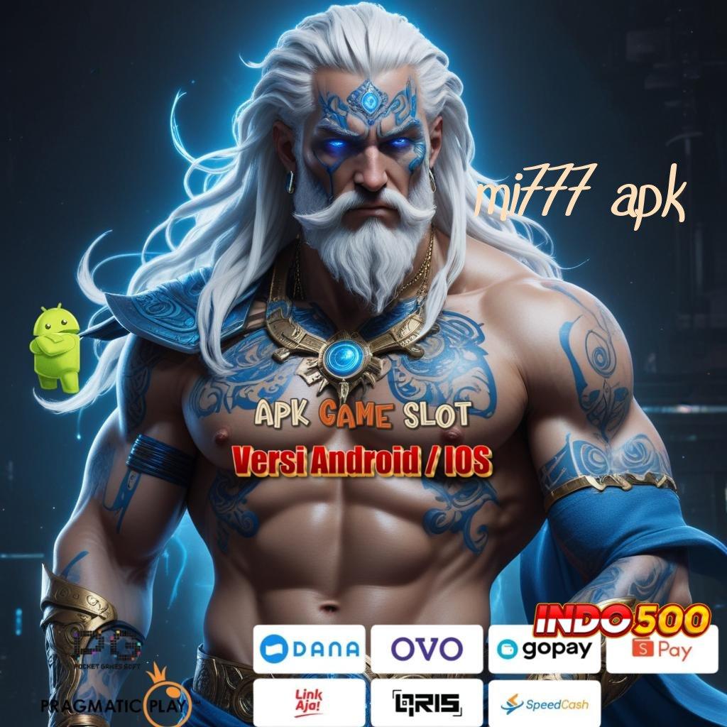 MI777 APK ➤ Pembiayaan Jangka Stabil RTP Instan Cepat