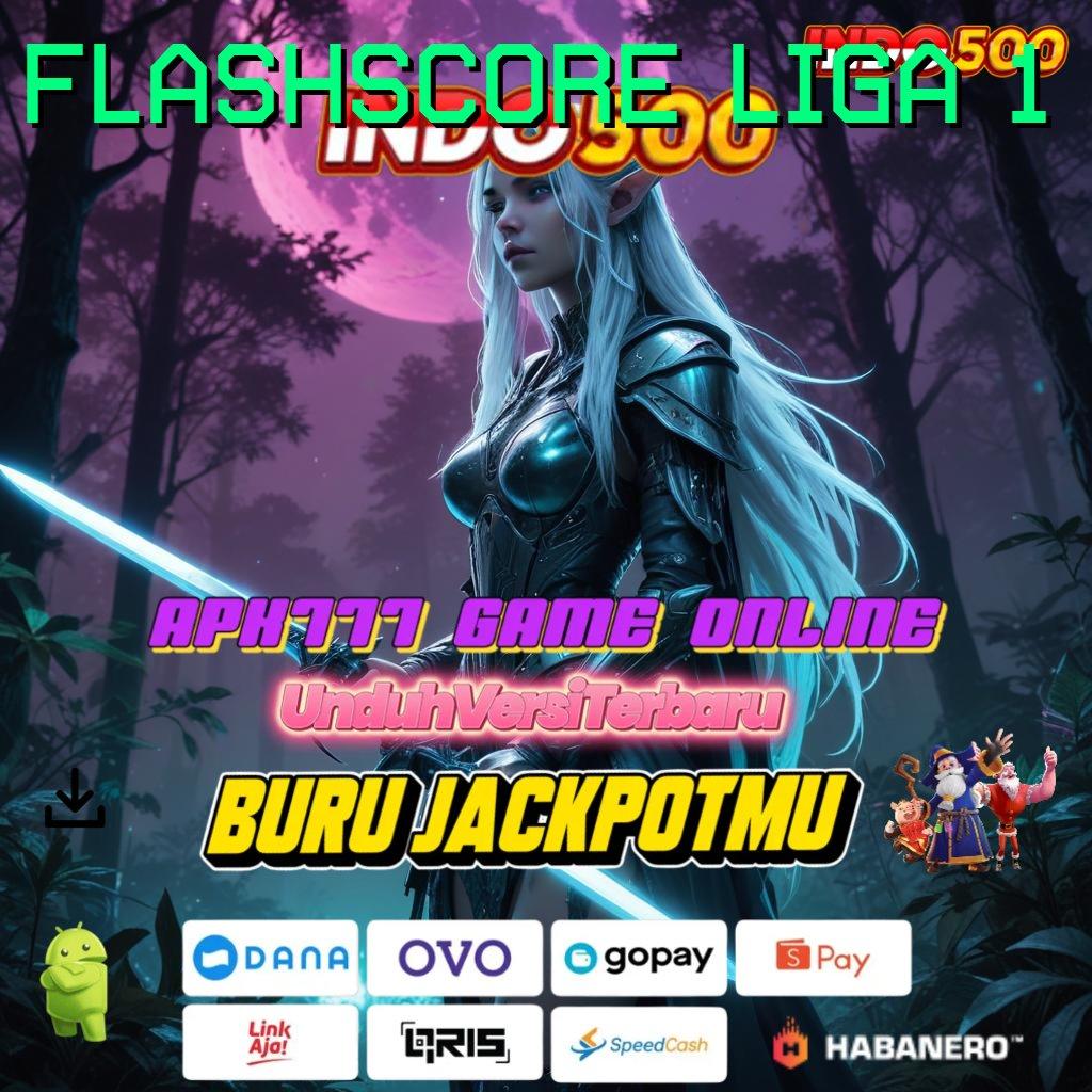 FLASHSCORE LIGA 1 💥 Lingkaran Nasib Mudah Mencapai Tujuan