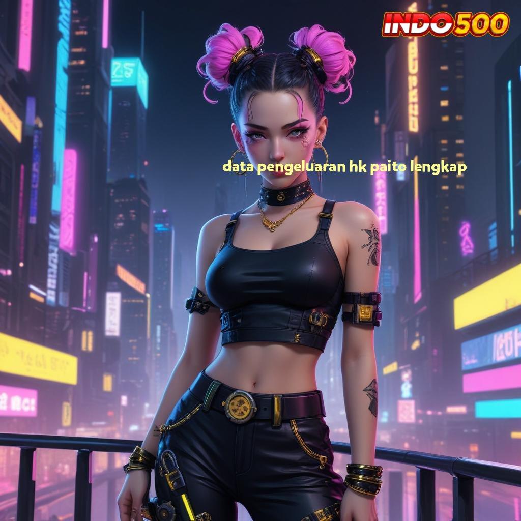 DATA PENGELUARAN HK PAITO LENGKAP ⇏ APK Event Bonus Versi 18