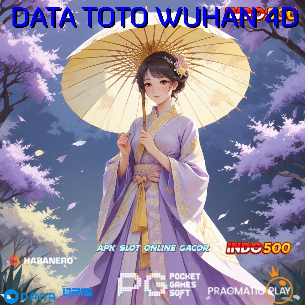 DATA TOTO WUHAN 4D 🔥 Semangat Baru Versi RTP Stabil