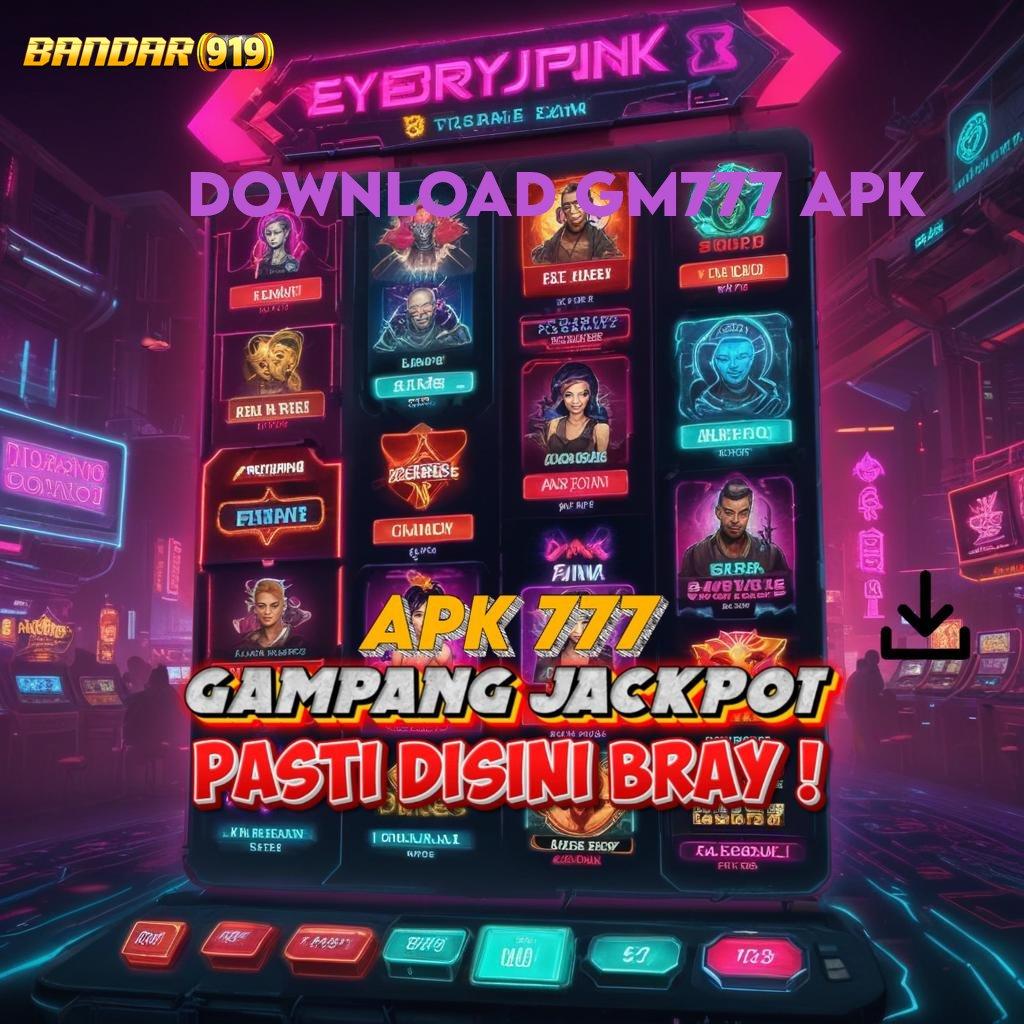 DOWNLOAD GM777 APK ® Depo Shopeepay 10rb Main Sekarang, Cuan di Ujung Mata