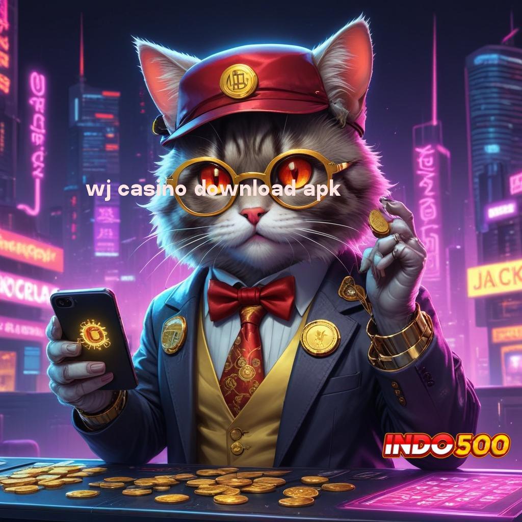 WJ CASINO DOWNLOAD APK ♒ Protokol Stabil Dalam Aplikasi Perangkat Baru