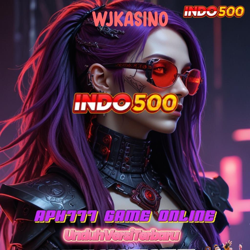 WJKASINO 💥 Pembaruan APK Bonus Harian Tatanan