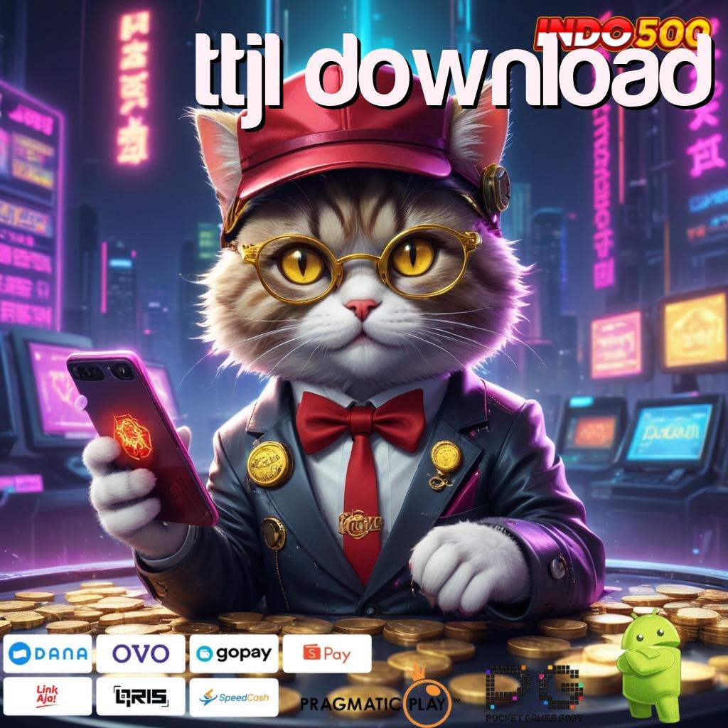 TTJL DOWNLOAD produktif tanpa ribet mesin langsung maxwin