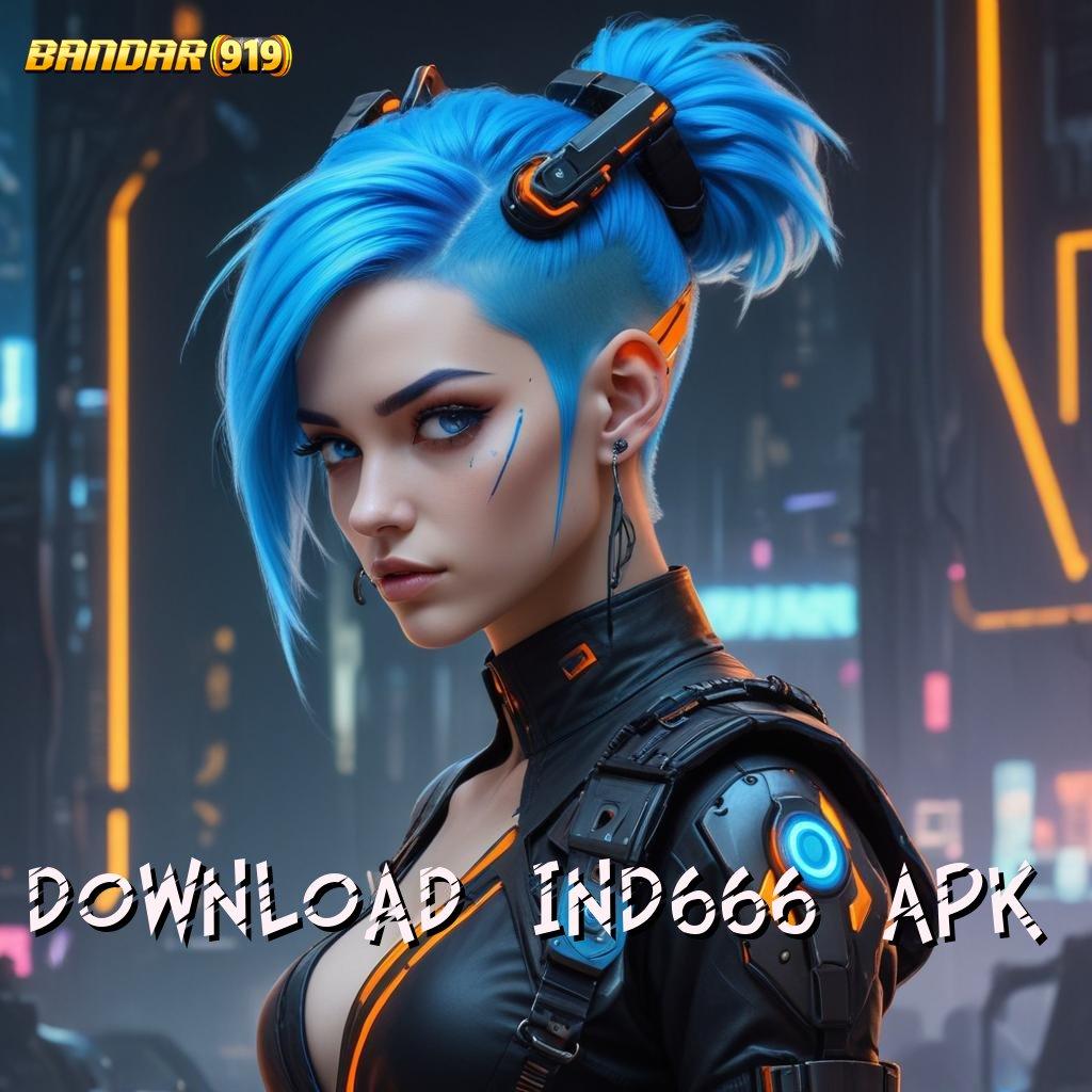 DOWNLOAD IND666 APK ➿ Sambungan Portal Informasi Sistem Koneksi Versi Ru