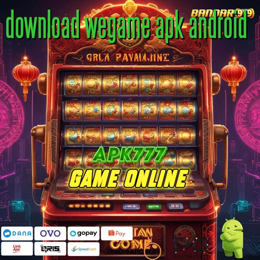 DOWNLOAD WEGAME APK ANDROID @ Desain Terkini Mainlah Pasti Dapat Keuntungan