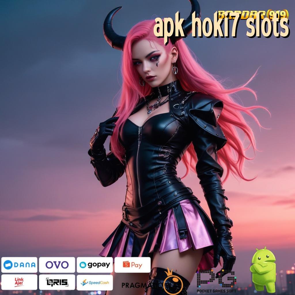 APK HOKI7 SLOTS | Juara Tanpa Syak! Spin, Menang, WD, Ulangi!