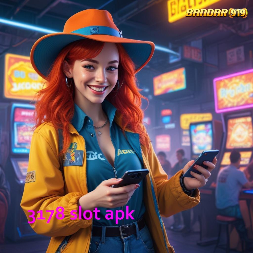 3178 SLOT APK ➽ kejutan spin fitur premium gacor mulus