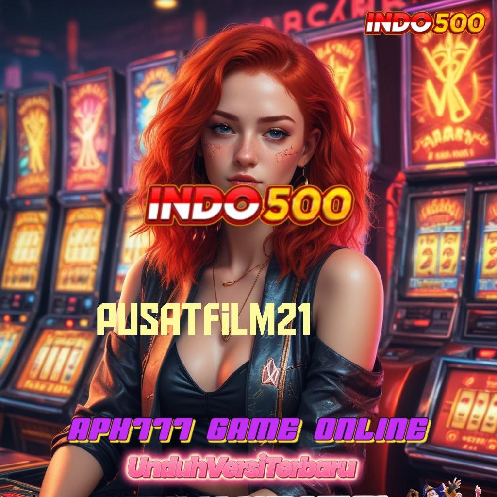 PUSATFILM21 ✅ Pembaruan APK Bonus Harian Penyedia Layanan