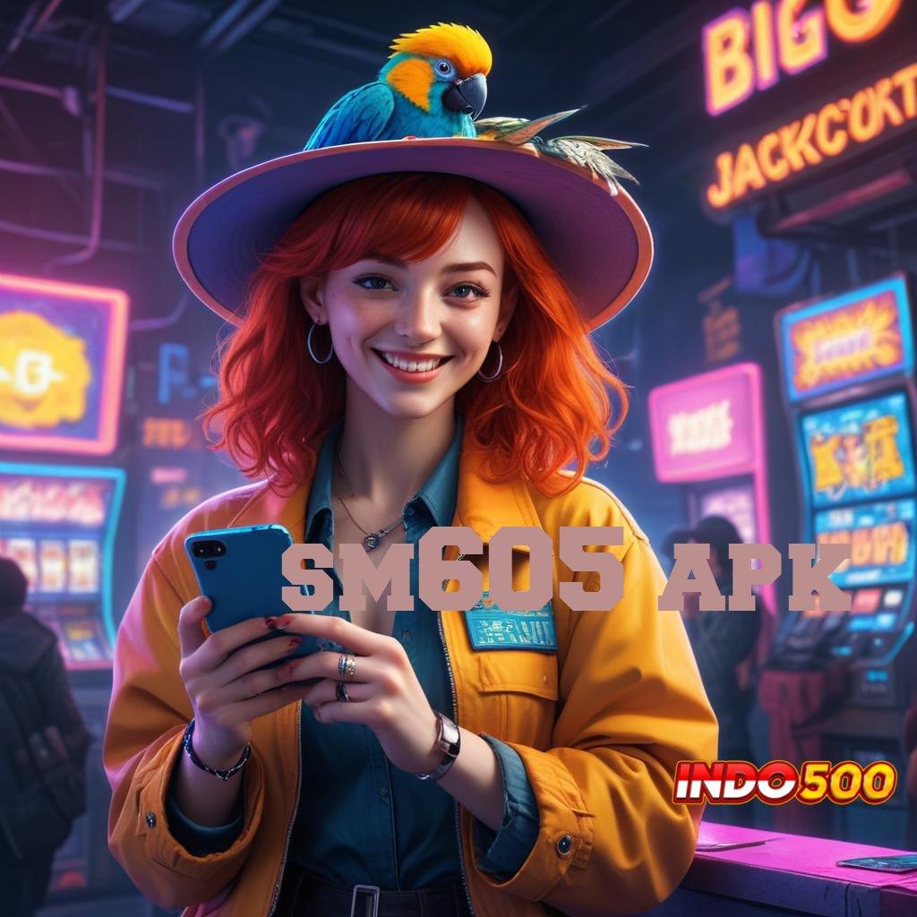 SM605 APK : langsung eksekusi