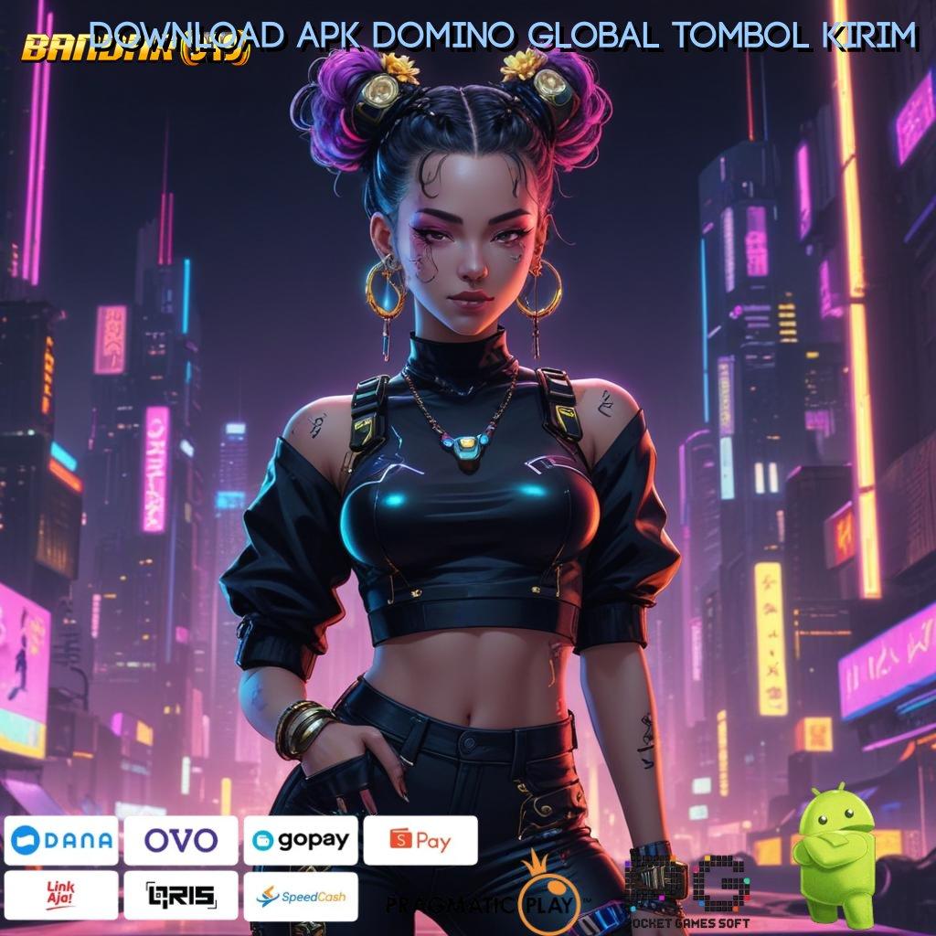 DOWNLOAD APK DOMINO GLOBAL TOMBOL KIRIM # Main Slot Anti Stress Keuntungan Bikin Relaks