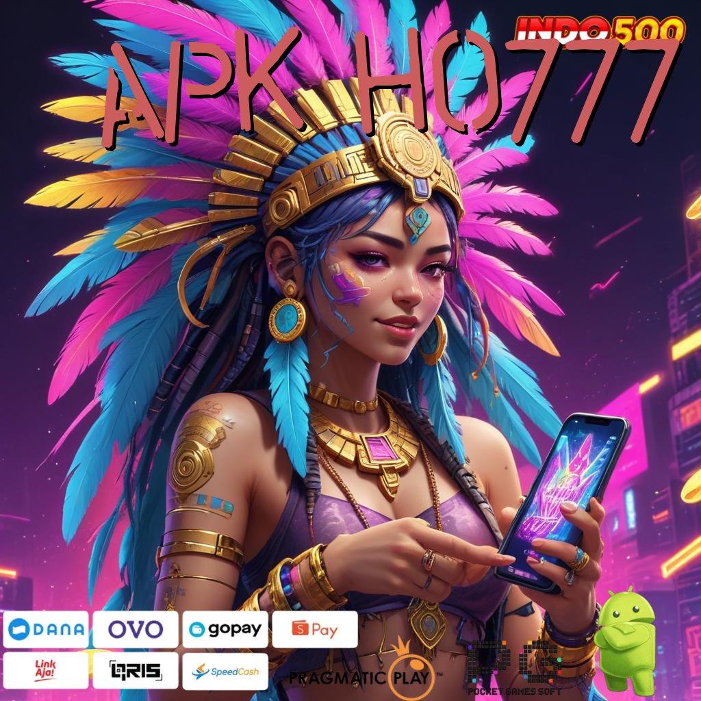 APK HO777 slot kaya besar jalankan putaran tanpa rugi