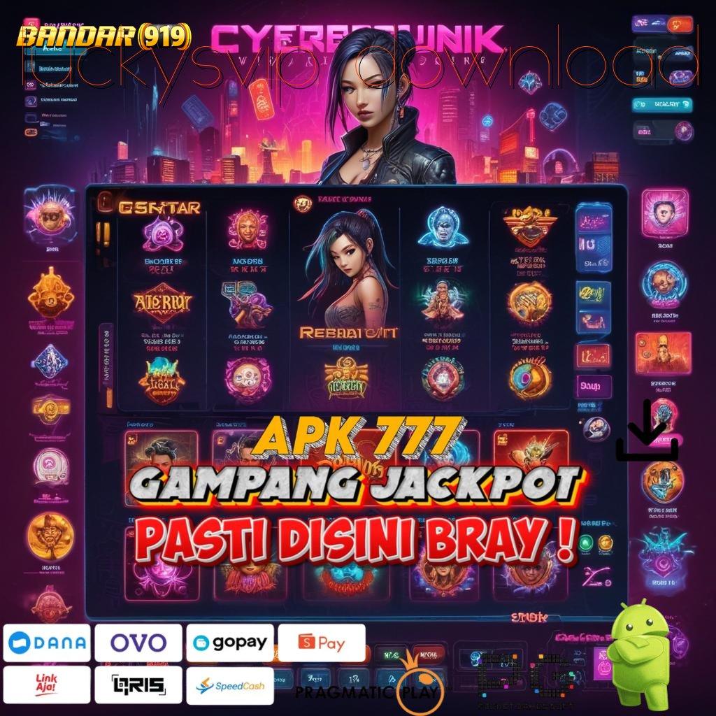 LUCKYSVIP DOWNLOAD , Mesin Slot Modern Solusi Untung Tanpa Kendala