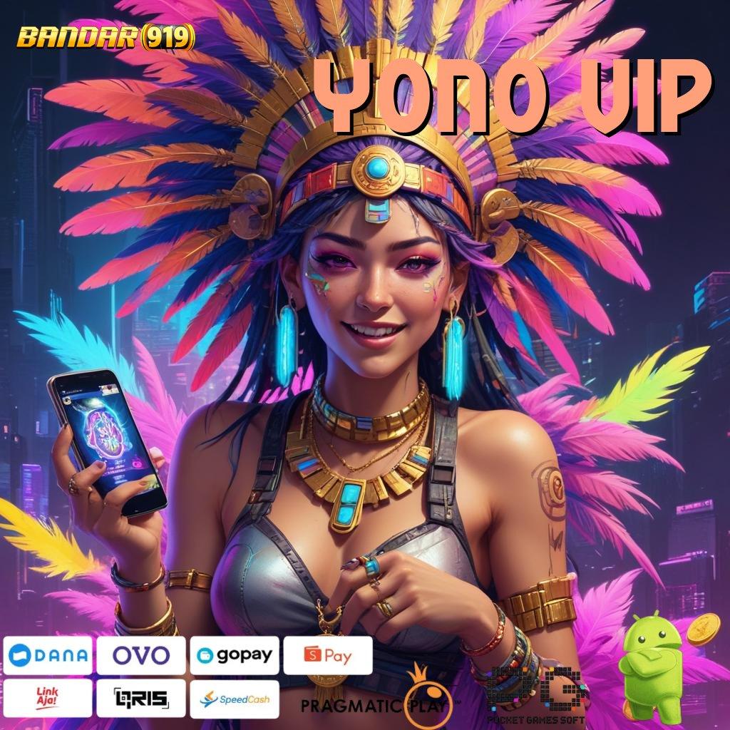 YONO VIP > Download Aplikasi Android Gacor Setiap Hari