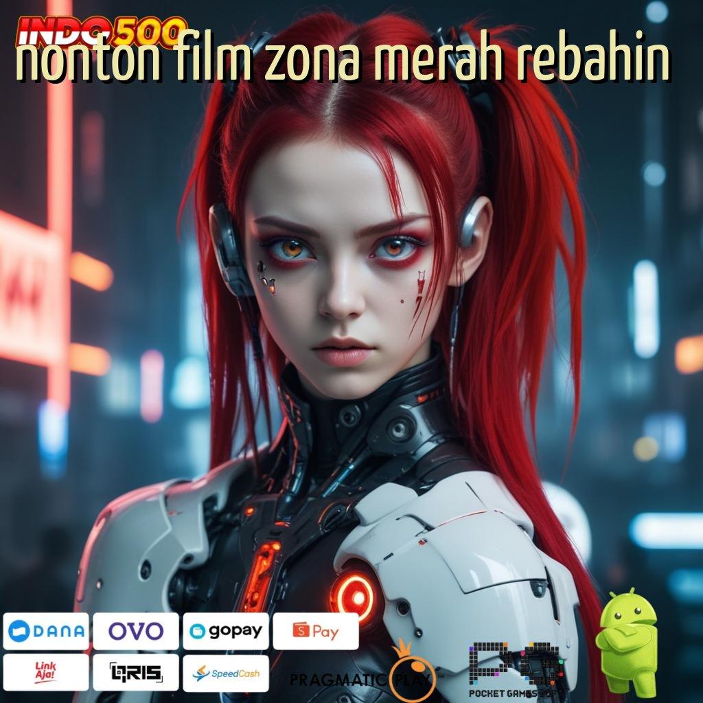 NONTON FILM ZONA MERAH REBAHIN Unduh Teknologi Baru Solusi Pembaruan Untuk Mahasiswa