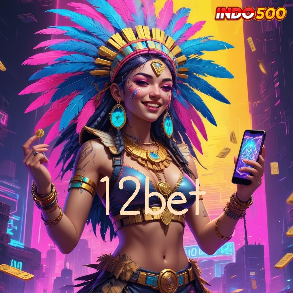 12BET 🔎 Bonus On The Spot Mudah Berkompetisi