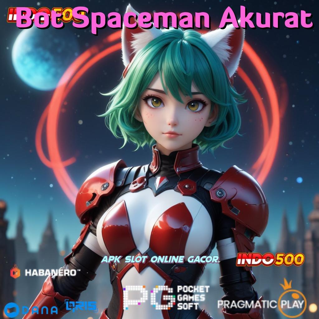 Bot Spaceman Akurat