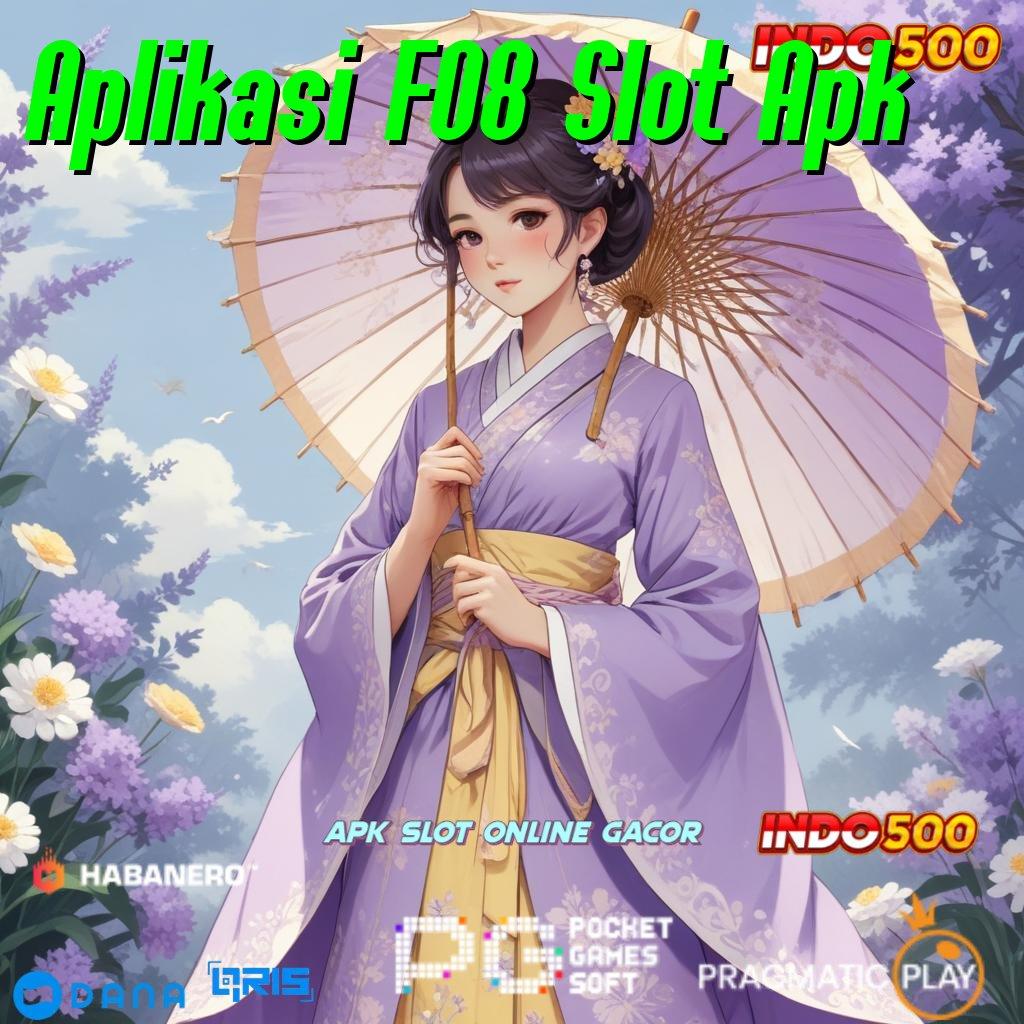 Aplikasi F08 Slot Apk