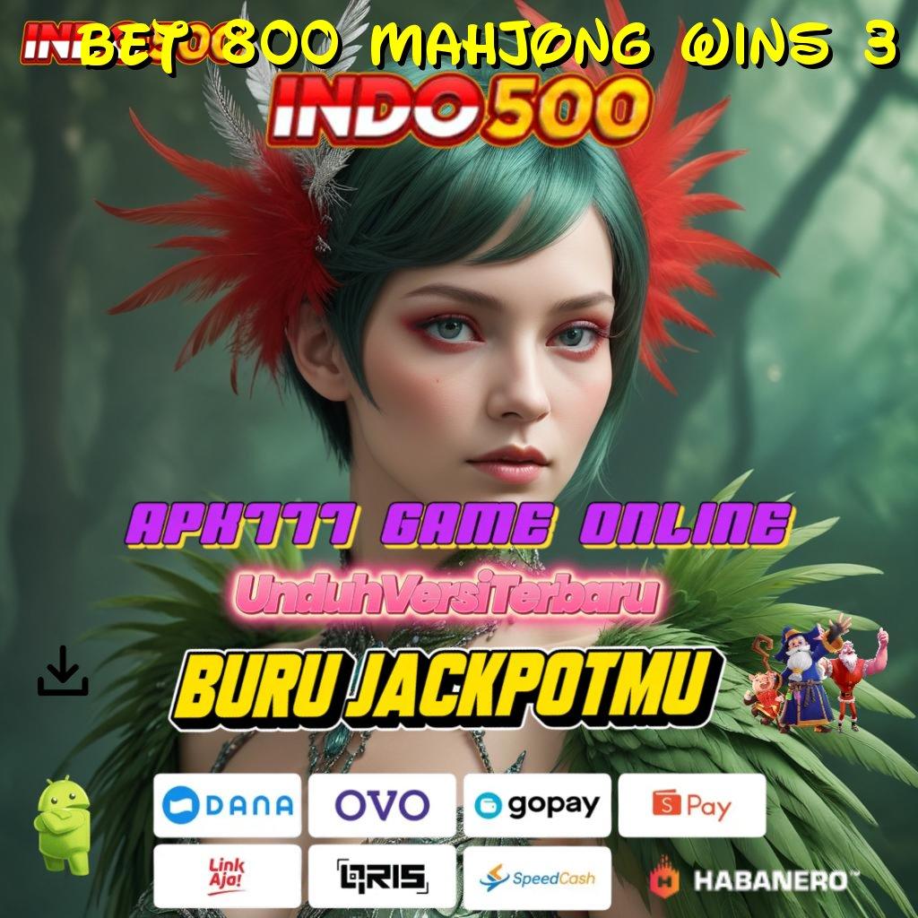 BET 800 MAHJONG WINS 3 > tekad tak terhenti skill jadi keberuntungan