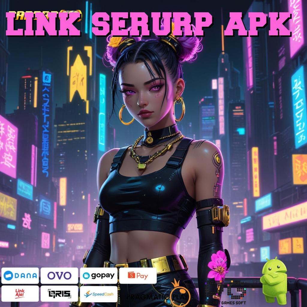 LINK SERURP APK | server transaksi handal transaksi layanan