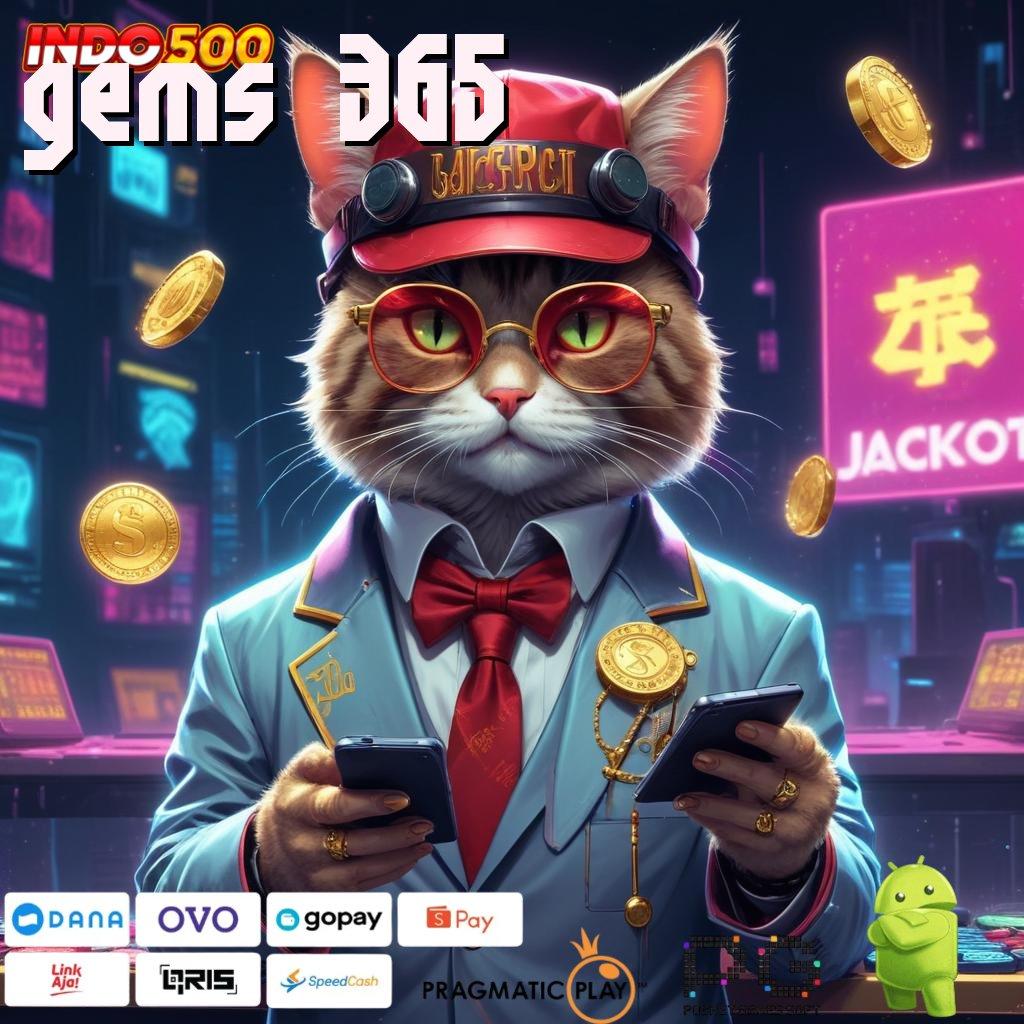 GEMS 365 Situs Judi Slot Online Deposit Pulsa Go Maxwin