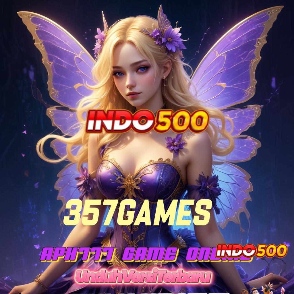 357GAMES , Unlock Hadiah Cheat Apk Slot 2025