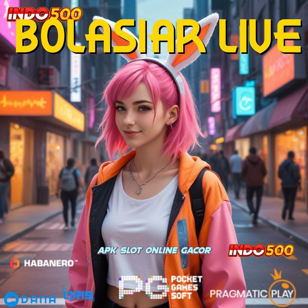 BOLASIAR LIVE ➰ Spin Android Bonus Jackpot Valid