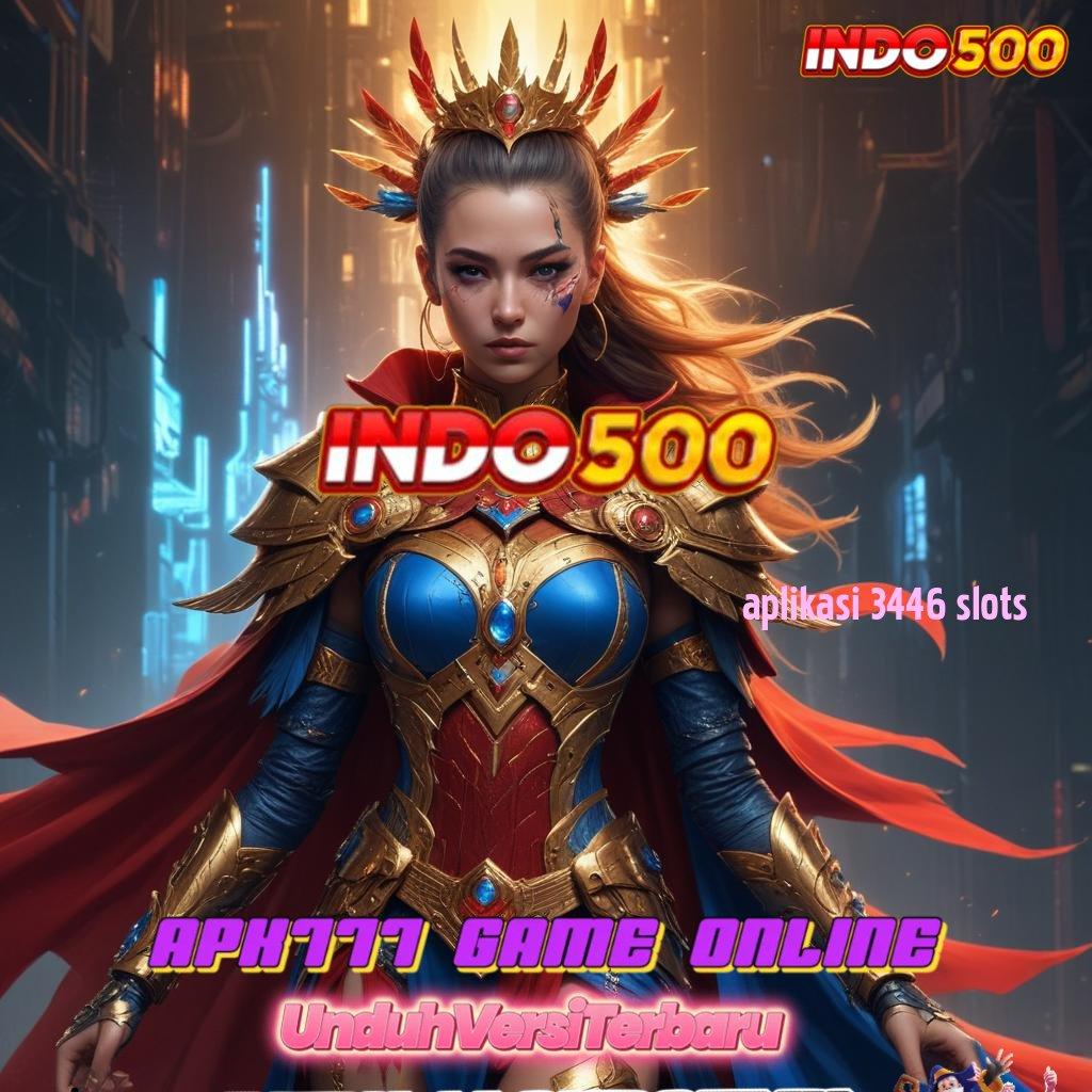 APLIKASI 3446 SLOTS ® Terkemuka 24 Jam Unduh Aplikasi Versi Android