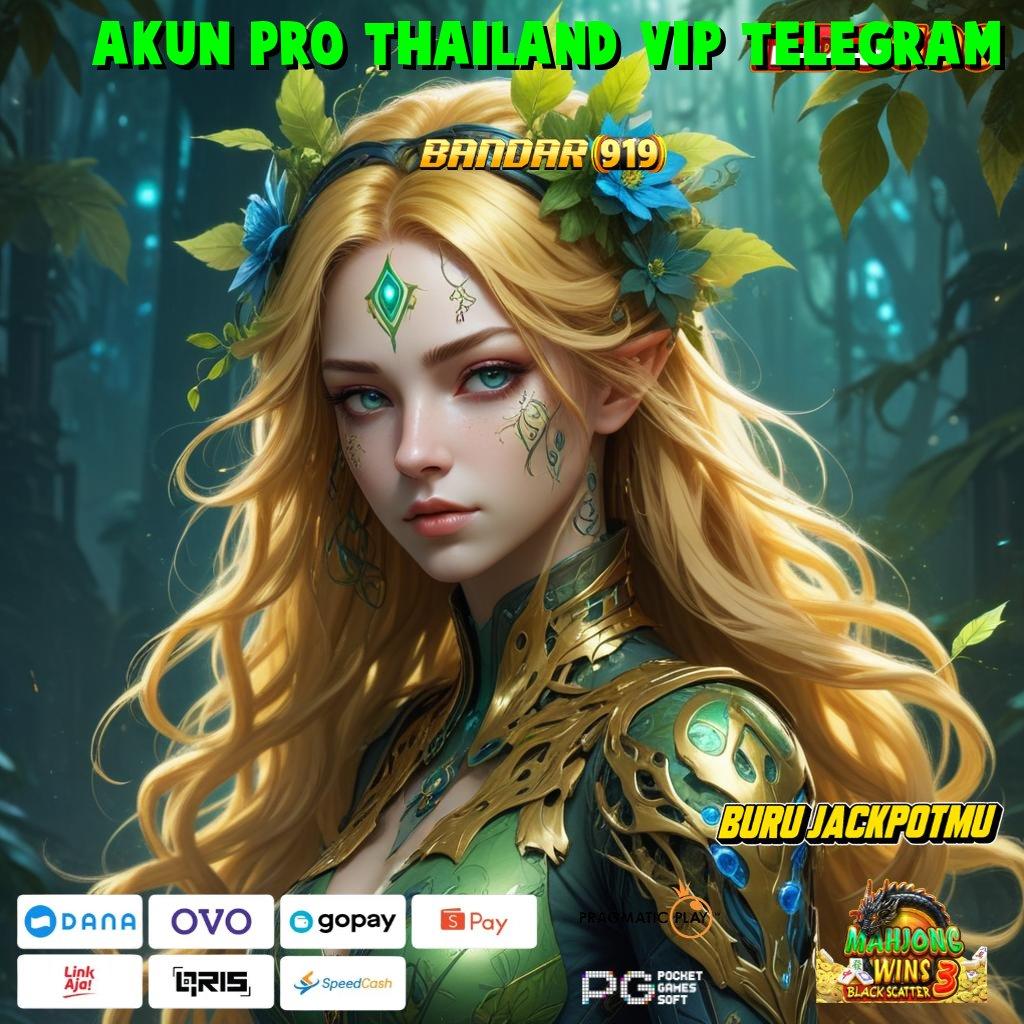 Akun Pro Thailand Vip Telegram