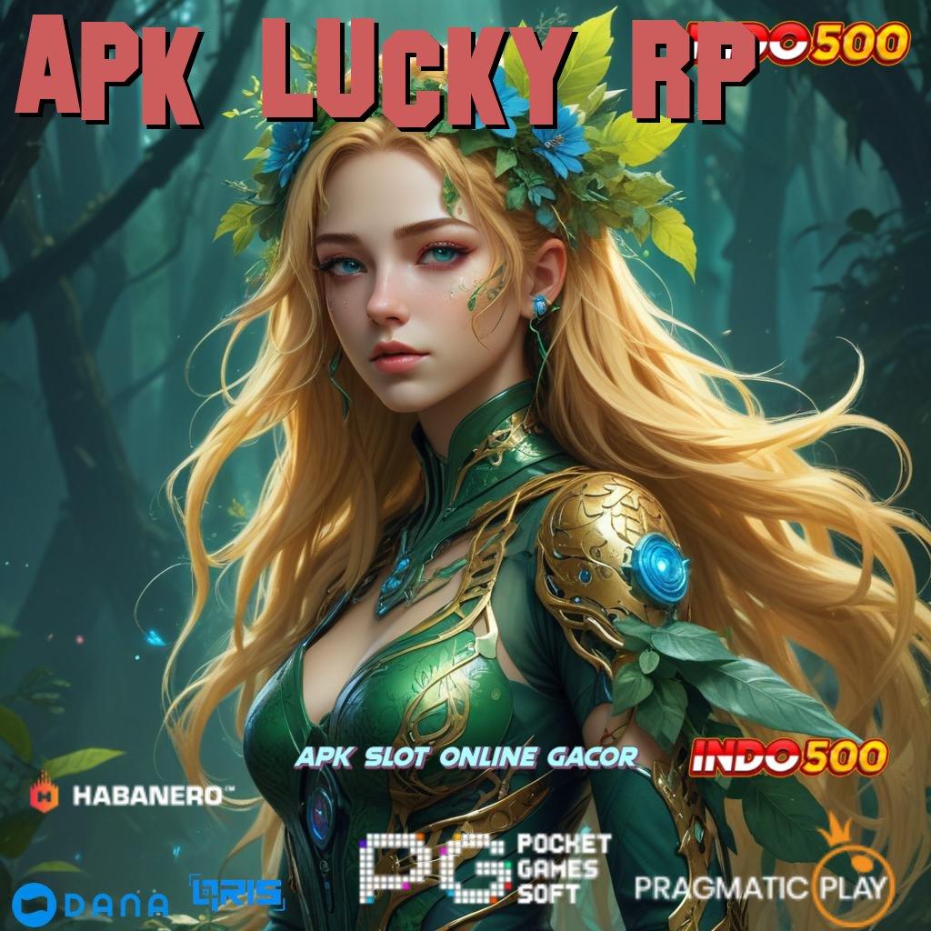 APK LUCKY RP , Bonus Besar APK Android iOS Struktur Operasional