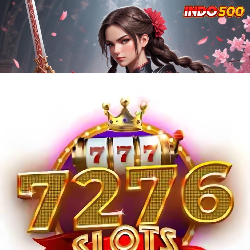 7276 SLOTS ➽ Event Valid Bonus Versi 4.4