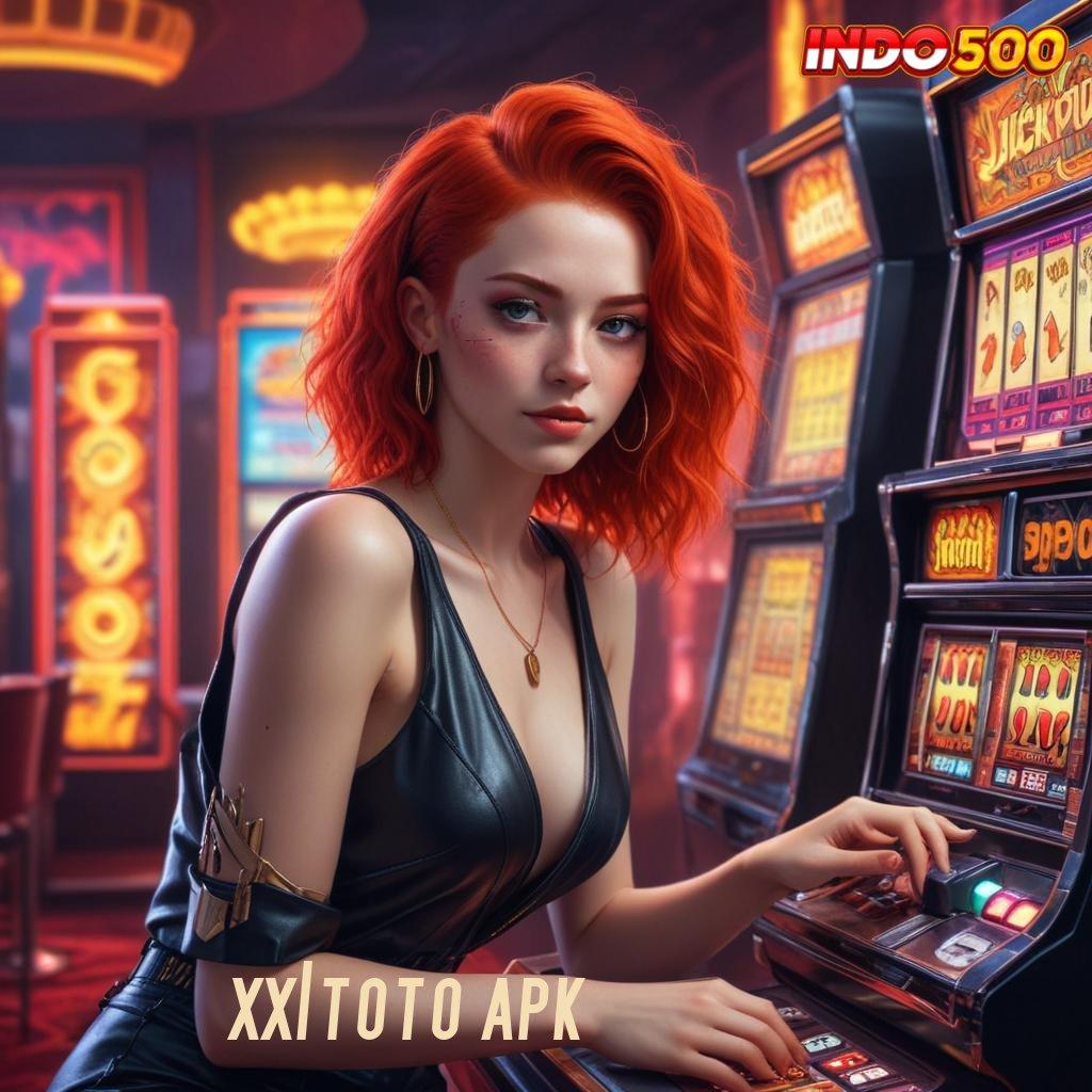 XX1TOTO APK 💥 Terus-terusan Gacor Manjur Akun Kupon Rejeki