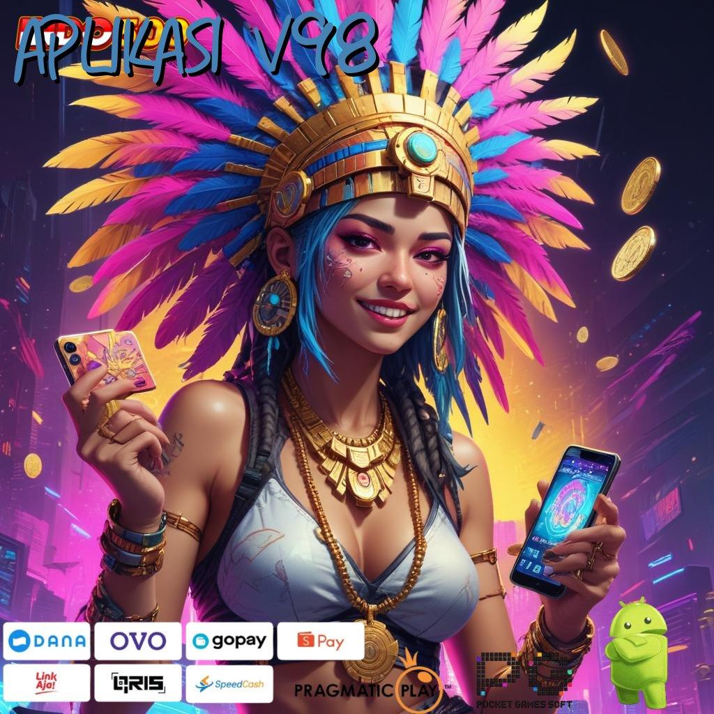 APLIKASI V98 Aplikasi Jackpot Tanpa Penantian