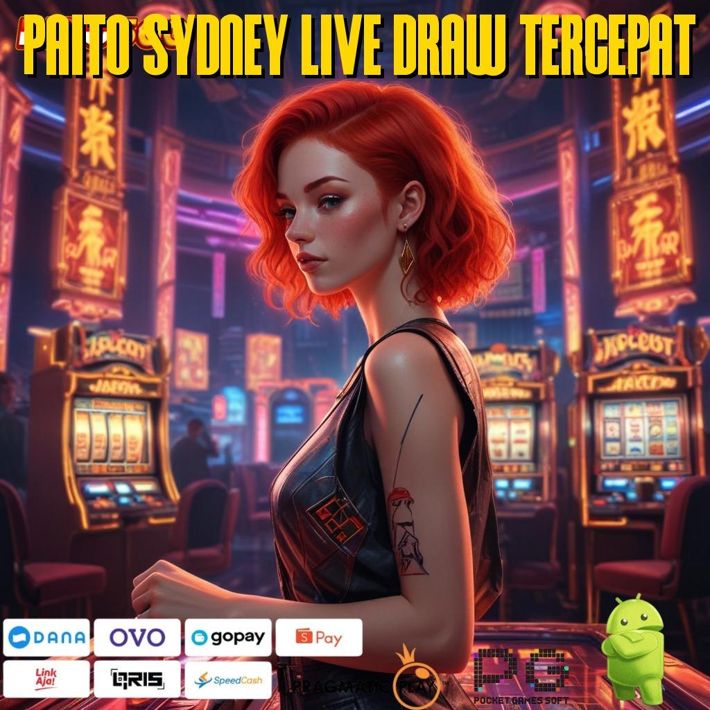 PAITO SYDNEY LIVE DRAW TERCEPAT depo shopeepay terjangkau 20k