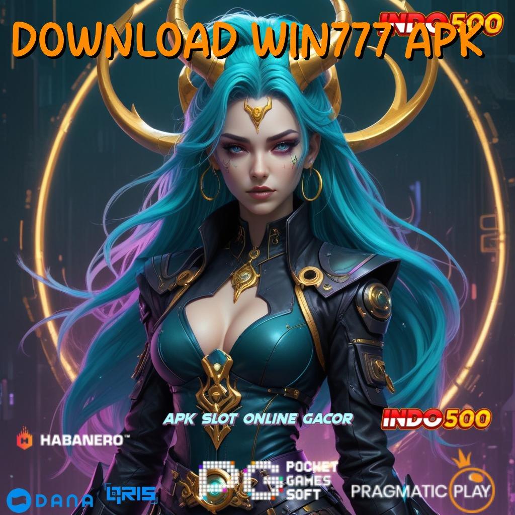 DOWNLOAD WIN777 APK sambungan langsung jackpot gampang didapatkan cepat