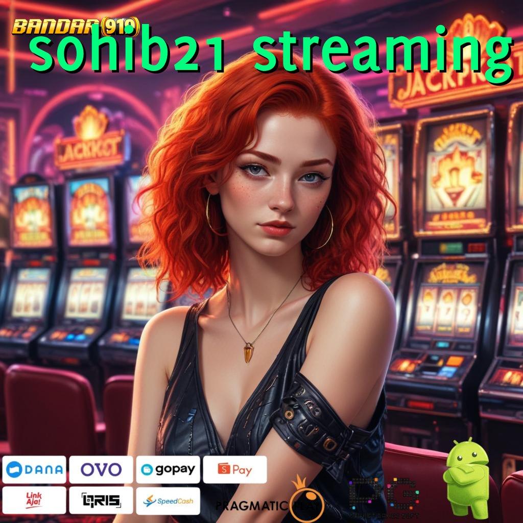 SOHIB21 STREAMING | unduh APK 5.0 ((Login)) gratis (Versi New) terbaru android