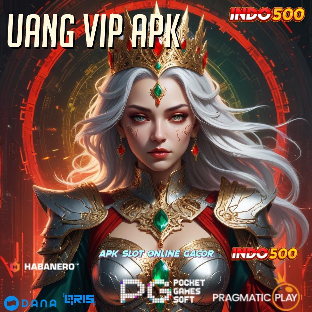 Uang Vip Apk