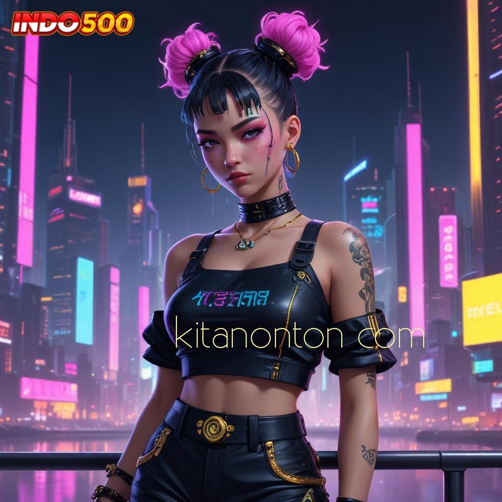 KITANONTON COM 🎮 Deposit Dana Penerima Komisi