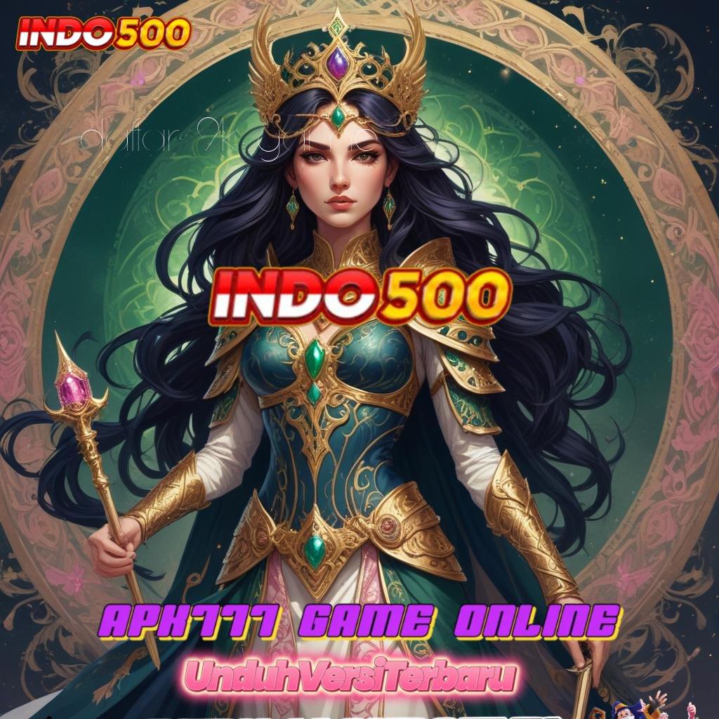 DAFTAR 9K GAME 🥇 Event Gokil Hari Ini Hoki Dijamin Anti Rungkad