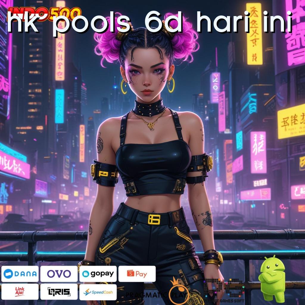 HK POOLS 6D HARI INI link slot gacor langsung untung