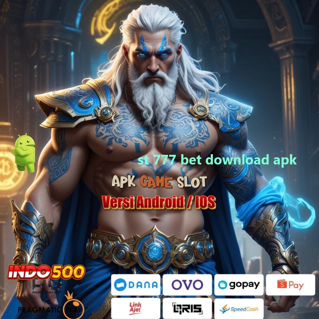 ST 777 BET DOWNLOAD APK ➿ aksesoris unik terbaru